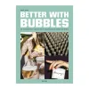 New Mags Better with Bubbles: Traveling the World through Champagne and Sparkling Wine - Af Ariel Arce 208 sider - Hardcover