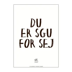 Poster&Frame Plakat - Du er sgu sej B 29,7 x L 42 cm - Papir - Hvid