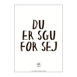 Poster&Frame Plakat - Du er sgu sej B 15 x L 21 cm - Papir - Hvid